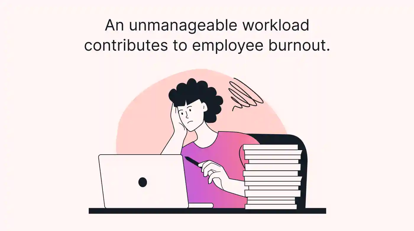 Unmanageable workload leads to burnout